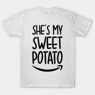 She's My Sweet Potato I Yam T-Shirt